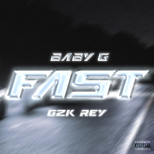 Listen to Fast (Explicit) song with lyrics from Baby G