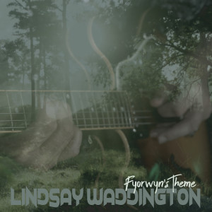 Dengarkan lagu Fyorwyn's Theme nyanyian Lindsay Waddington dengan lirik