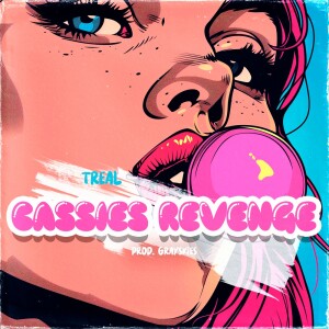 Listen to Cassies Revenge song with lyrics from Treal