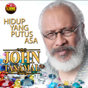 收聽John Tanamal的Hidup Yang Putus Asa歌詞歌曲