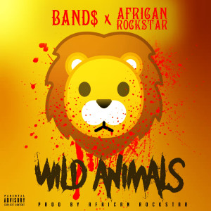 Wild Animals (feat. African Rockstar) (Explicit)
