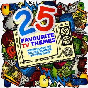 อัลบัม 25 Favourite Tv Themes ศิลปิน Silver Screen Superstars