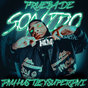 Album Prueba De Sonido (Explicit) from Javy Hustle