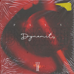 收聽Payy的Dynamit歌詞歌曲
