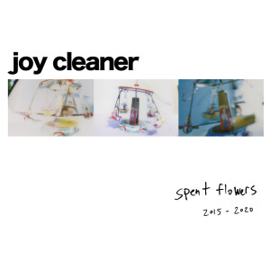 Joy Cleaner的專輯Spent Flowers