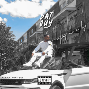 Dengarkan Hustling All My Life (Explicit) lagu dari Dat Guy dengan lirik