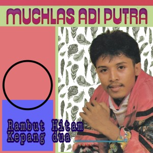 Dengarkan Rambut Hitam Kepang Dua lagu dari Muchlas Adi Putra dengan lirik