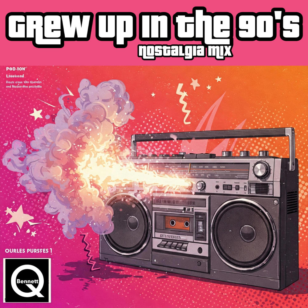 Grew Up In The 90's (Nostalgia Remix|Explicit)