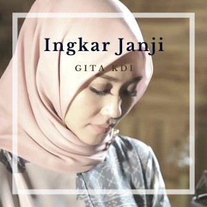 Dengarkan Ingkar Janji (Indonesia) lagu dari Gita KDI dengan lirik