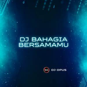 DJ Opus的專輯DJ Bahagia Bersamamu
