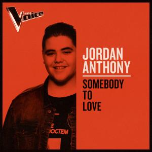 ดาวน์โหลดและฟังเพลง Somebody To Love (The Voice Australia 2019 Performance|Live) พร้อมเนื้อเพลงจาก Jordan Anthony