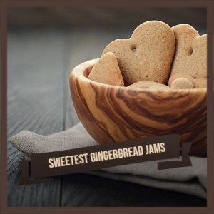 Album Sweetest Gingerbread Jams (Explicit) oleh Various