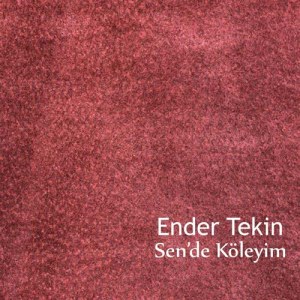 收聽Ender Tekin的Sen'de Köleyim歌詞歌曲