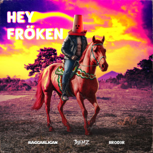 Dengarkan lagu HEY FRÖKEN nyanyian Raggarligan dengan lirik