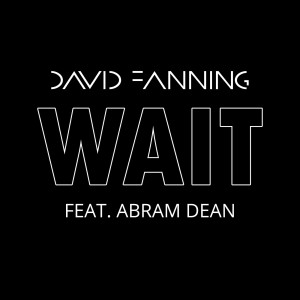 Listen to Wait song with lyrics from David Fanning
