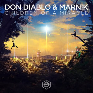 ดาวน์โหลดและฟังเพลง Children Of A Miracle พร้อมเนื้อเพลงจาก Don Diablo