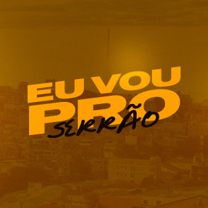 Album Eu Vou pro Serrão oleh DJ DANILINHO BEAT