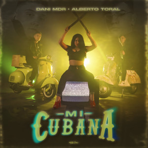 Listen to Mi Cubana song with lyrics from Dani MDR