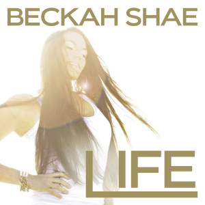 Listen to LIFE song with lyrics from Beckah Shae