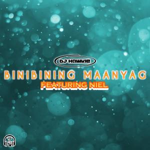 Album Binibining Maanyag (feat. Niel) from DJ Hawkie