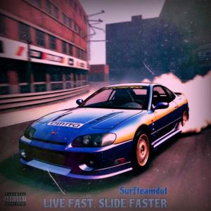 Surfteamdot的專輯LiveFast, SlideFaster (Explicit)