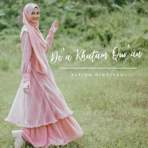 ดาวน์โหลดและฟังเพลง Do'a Khatam Qur'An พร้อมเนื้อเพลงจาก Alfina Nindiyani