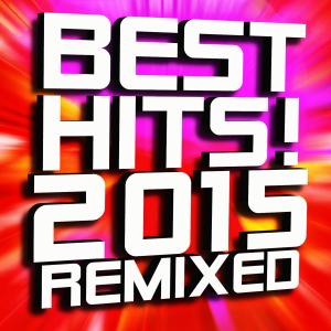 DJ ReMix Factory的专辑Best Hits! 2015 Remixed
