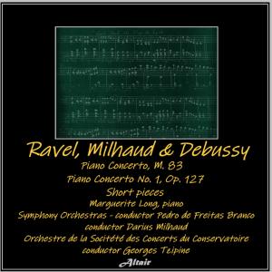 Album Ravel, Milhaud & Debussy: Piano Concerto, M. 83 - Piano Concerto NO. 1, OP. 127 - Short Pieces from Symphony Orchestra
