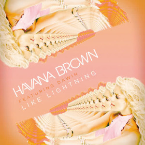 ดาวน์โหลดและฟังเพลง Like Lightning พร้อมเนื้อเพลงจาก Havana Brown