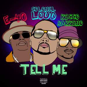 Album Tell Me (feat. E-40 & Ricco Barrino) oleh Colonel Loud