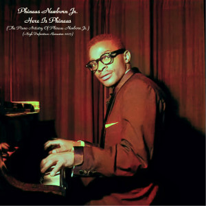 Album Here Is Phineas (The Piano Artistry of Phineas Newborn Jr.) (High Definition Remaster 2023) from Phineas Newborn Jr.