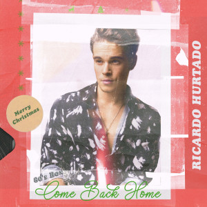 收聽Ricardo Hurtado的Come Back Home歌詞歌曲