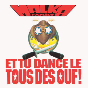 收聽Malka Family的Tous des ouf ! (Hippfunk Deenamix)歌詞歌曲