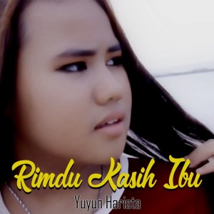 Dengarkan Rindu Kasih Ibu lagu dari Yuyun Harista dengan lirik