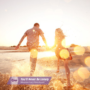 收聽Moushoo的You'll Never Be Lonely歌詞歌曲