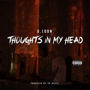 G.Loon的专辑Thoughts in My Head (Explicit)