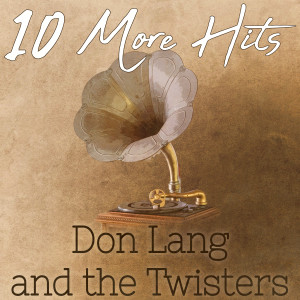 Don Lang的專輯10 More Hits of Don Lang and the Twisters