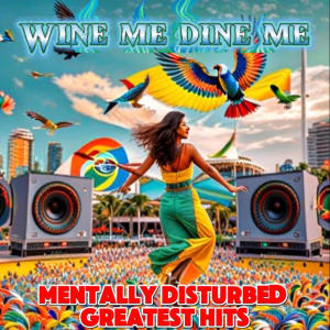 Mentally Disturbed的專輯Wine me dine me Mentally Disturbed (Greatest hits) (Radio Edit)