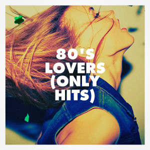 อัลบัม 80's Lovers (Only Hits) ศิลปิน I Love the 80s
