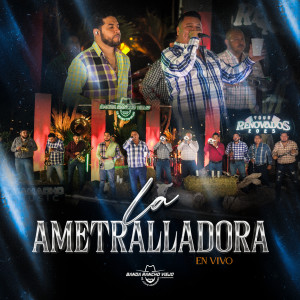 Album La Ametralladora (En Vivo) from Banda Rancho Viejo De Julio Aramburo La Bandononona