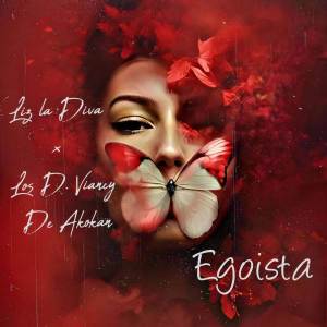 ดาวน์โหลดและฟังเพลง Egoista พร้อมเนื้อเพลงจาก Liz La Diva