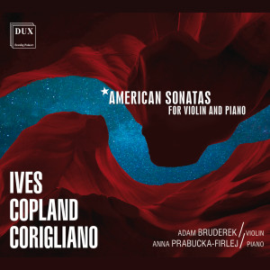 Anna Prabucka-Firlej的專輯Ives, Copland & Corigliano: American Violin Sonatas