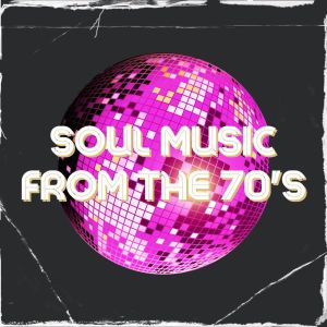 Various Artists的專輯Soul Music from the 70's