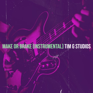 Listen to Make or Brake (Instrumental) song with lyrics from Tim G Studios