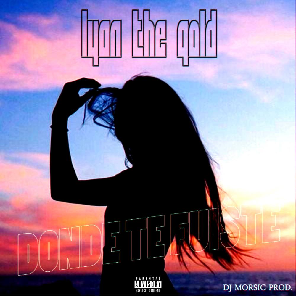 Donde Te Fuiste (Explicit)