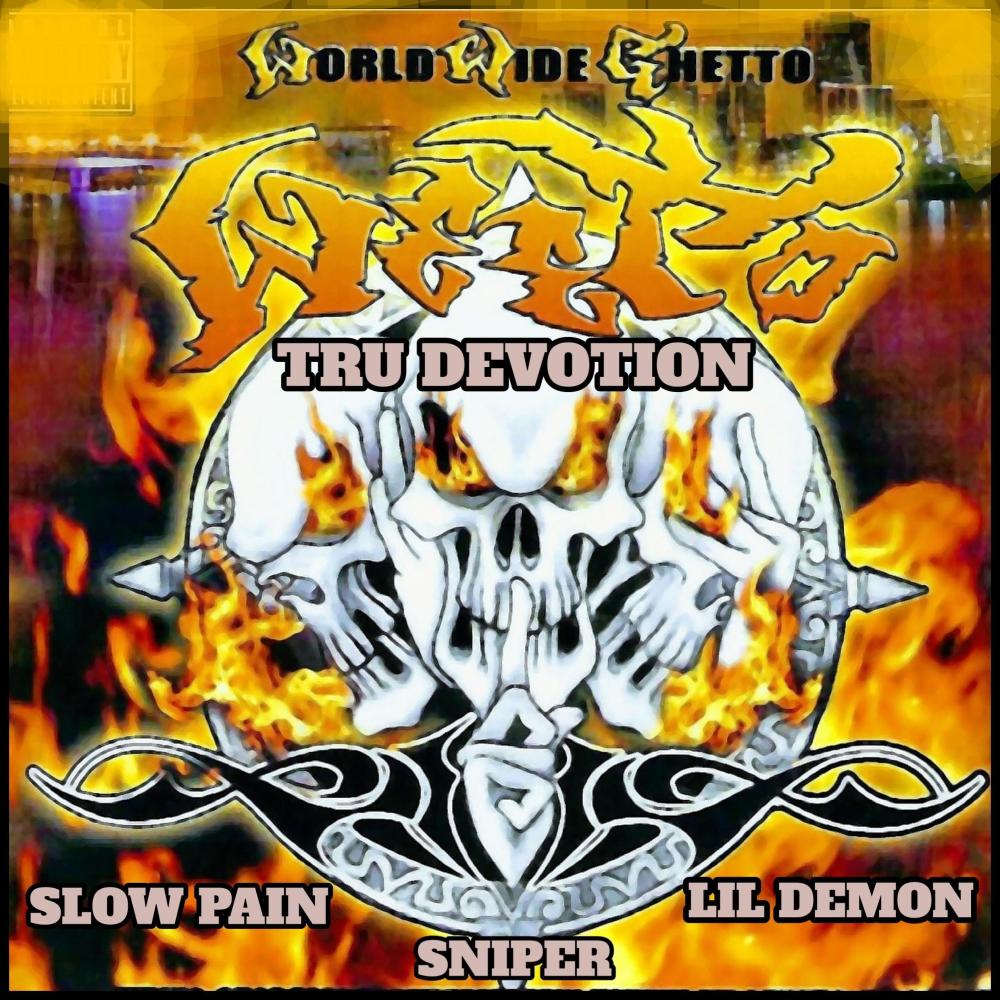 Tru Devotion (feat. Slow Pain, Lil Demon & Sniper)
