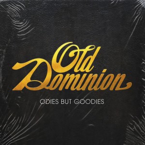 Old Dominion的專輯Odies But Goodies