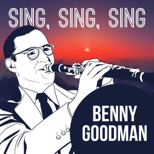 Dengarkan Sing, Sing, Sing lagu dari Benny Goodman Sextet dengan lirik