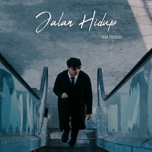 收聽Yuda pratama的Jalan Hidup歌詞歌曲