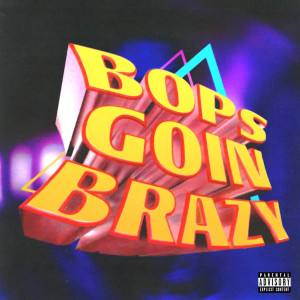 Album Bops Goin Brazy (Explicit) from Tyga